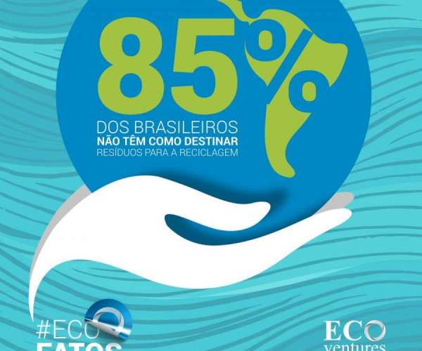85% dos brasileiros não tem como destinar o resíduo para reciclagem